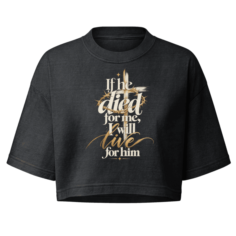 Front — If he died for me, I will live for him, with a wooden cross and crown of thorns